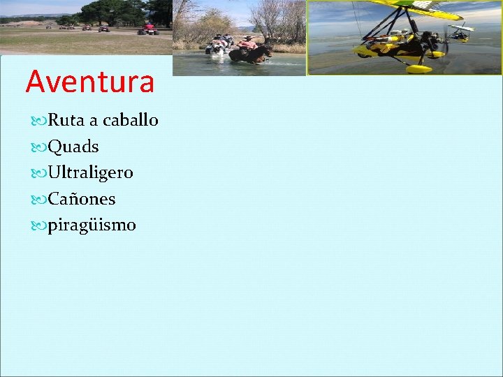 Aventura Ruta a caballo Quads Ultraligero Cañones piragüismo 