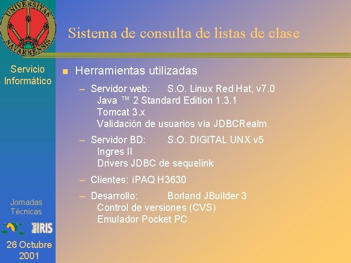 Sistema de consulta de listas de clase Servicio Informático n Herramientas utilizadas – Servidor