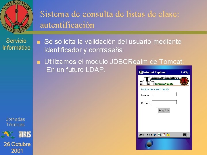 Sistema de consulta de listas de clase: autentificación Servicio Informático Jornadas Técnicas 26 Octubre