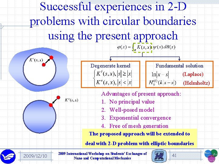 Successful experiences in 2 -D problems with circular boundaries using the present approach Degenerate