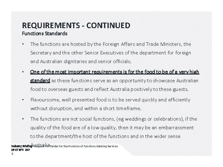 REQUIREMENTS - CONTINUED Functions Standards • The functions are hosted by the Foreign Affairs