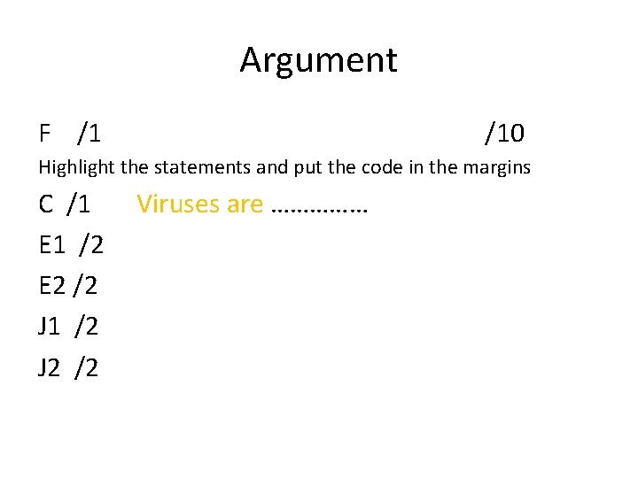 Argument F /1 /10 Highlight the statements and put the code in the margins