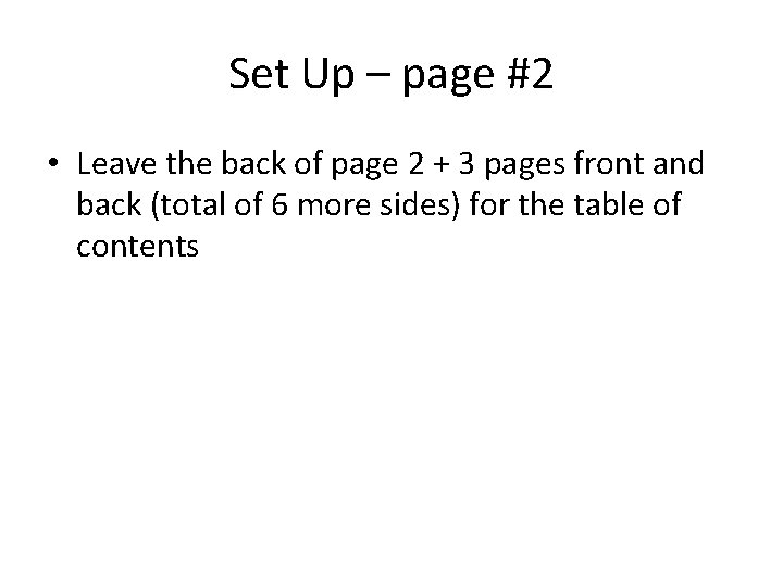 Set Up – page #2 • Leave the back of page 2 + 3
