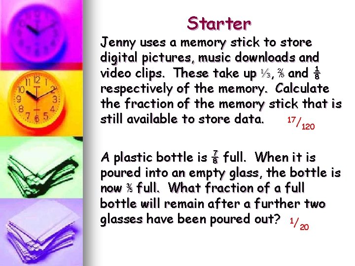 Starter Jenny uses a memory stick to store digital pictures, music downloads and video