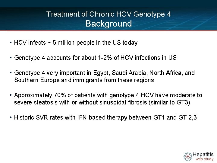 Treatment of Chronic HCV Genotype 4 Background • HCV infects ~ 5 million people
