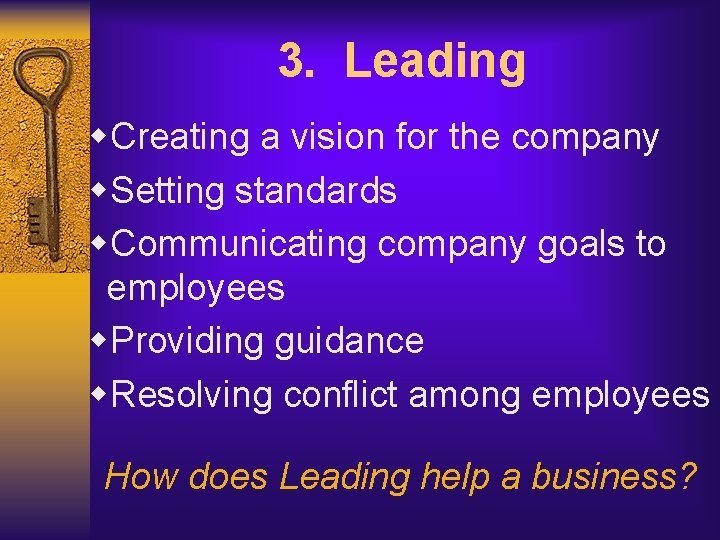 3. Leading w. Creating a vision for the company w. Setting standards w. Communicating