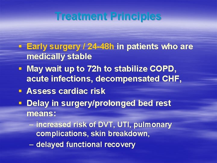 Treatment Principles § Early surgery / 24 -48 h in patients who are medically
