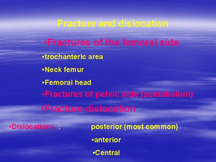 Fracture and dislocation • Fractures of the femoral side • trochanteric area • Neck