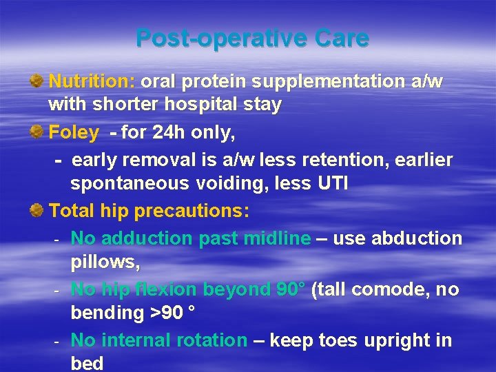 Post-operative Care Nutrition: oral protein supplementation a/w with shorter hospital stay Foley - for