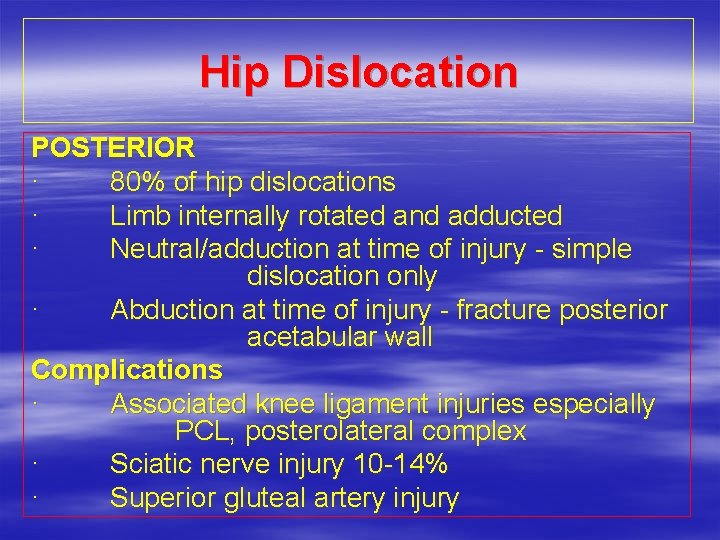 Hip Dislocation POSTERIOR · 80% of hip dislocations · Limb internally rotated and adducted