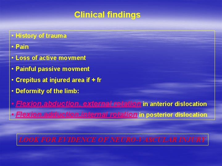 Clinical findings • History of trauma • Pain • Loss of active movment •