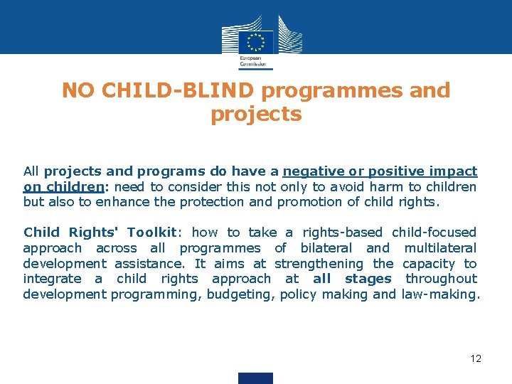 NO CHILD-BLIND programmes and projects All projects and programs do have a negative or