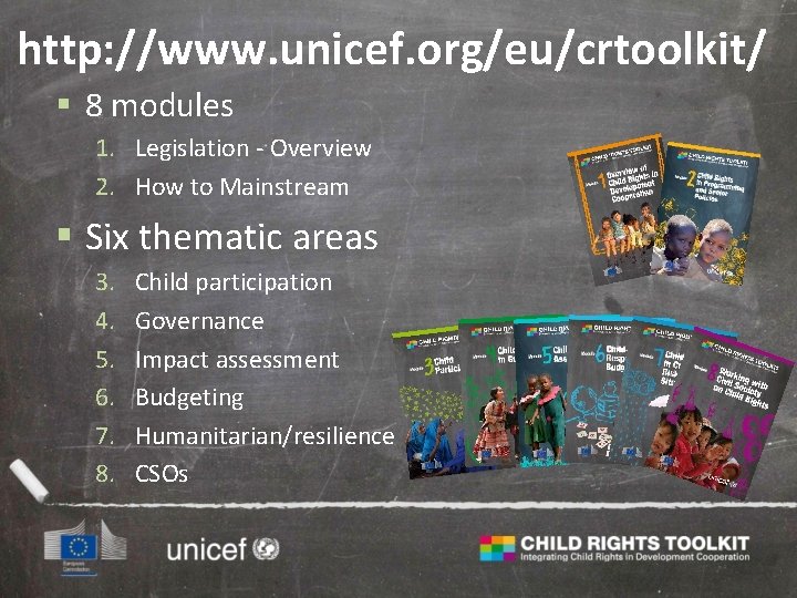 http: //www. unicef. org/eu/crtoolkit/ § 8 modules 1. Legislation - Overview 2. How to