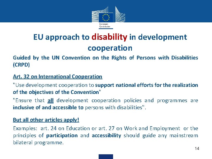 EU approach to disability in development cooperation Guided by the UN Convention on the