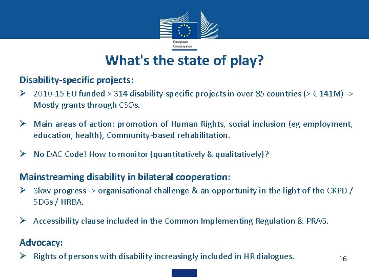 What's the state of play? Disability-specific projects: Ø 2010 -15 EU funded > 314