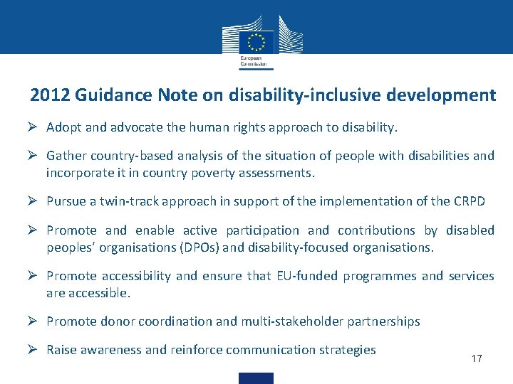 2012 Guidance Note on disability-inclusive development Ø Adopt and advocate the human rights approach