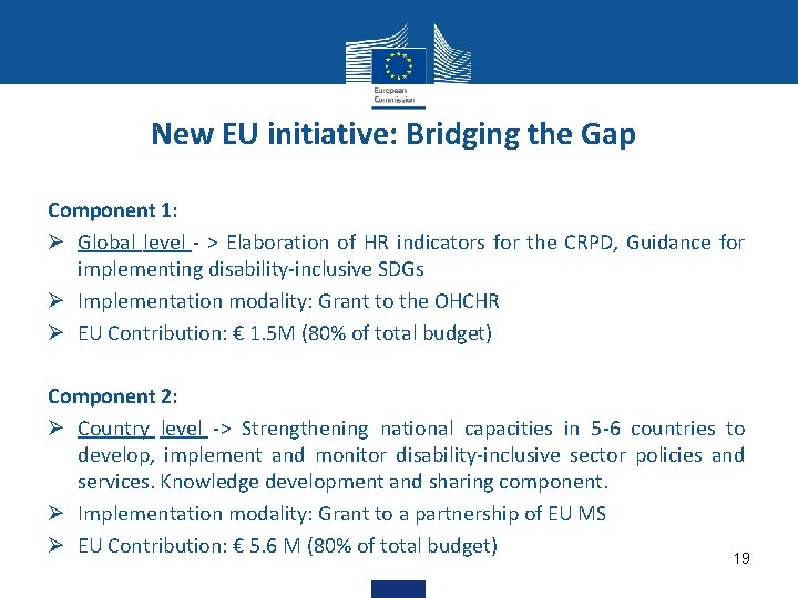 New EU initiative: Bridging the Gap Component 1: Ø Global level - > Elaboration