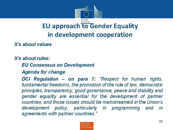 EU approach to Gender Equality in development cooperation • It's about values • It's