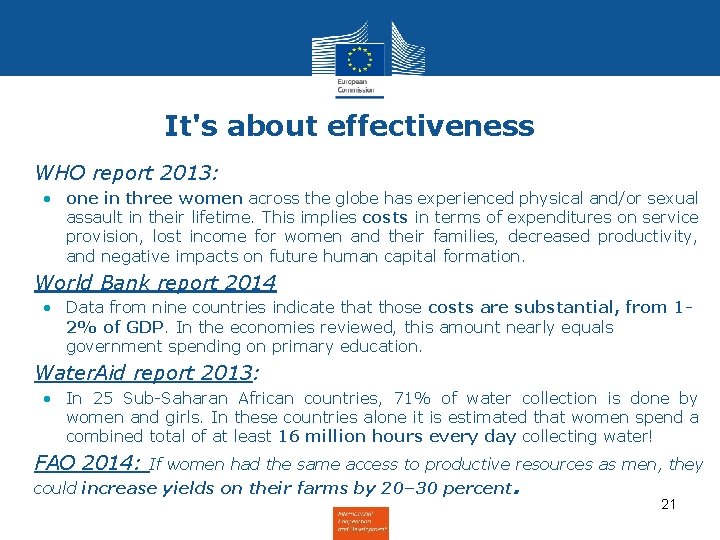 It's about effectiveness • WHO report 2013: • one in three women across the