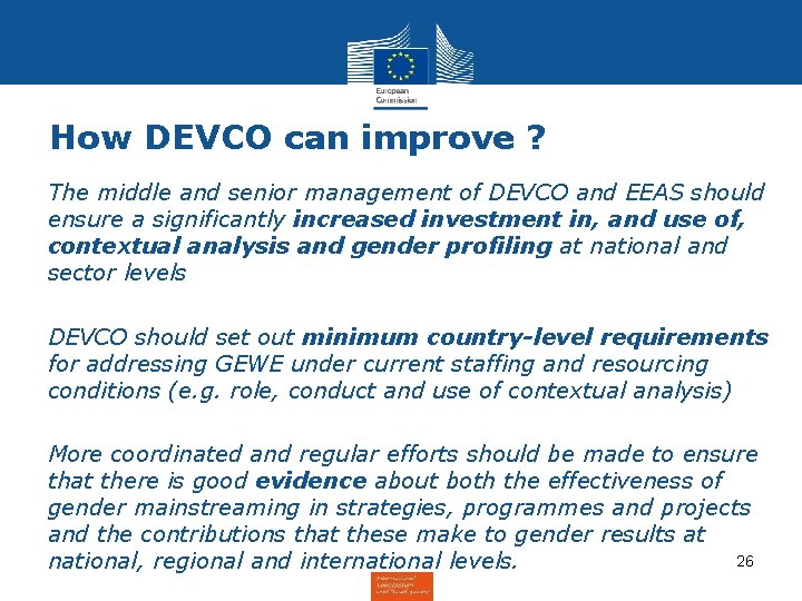 How DEVCO can improve ? • The middle and senior management of DEVCO and