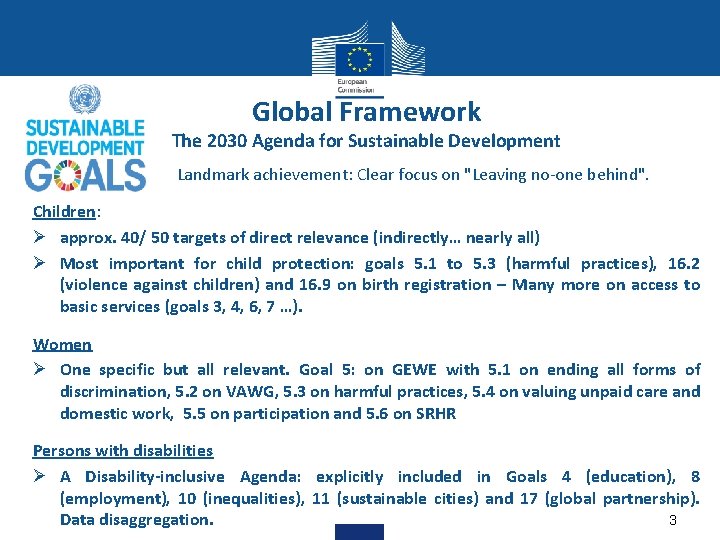 Global Framework The 2030 Agenda for Sustainable Development Landmark achievement: Clear focus on "Leaving