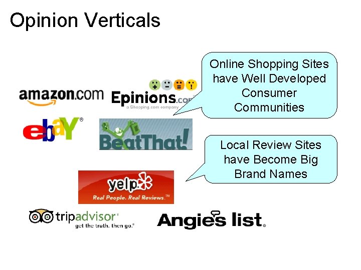 Opinion Verticals Online Shopping Sites have Well Developed Consumer Communities Local Review Sites have