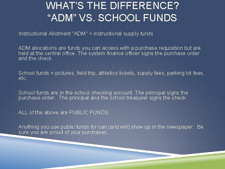 WHAT’S THE DIFFERENCE? “ADM” VS. SCHOOL FUNDS Instructional Allotment “ADM” = instructional supply funds