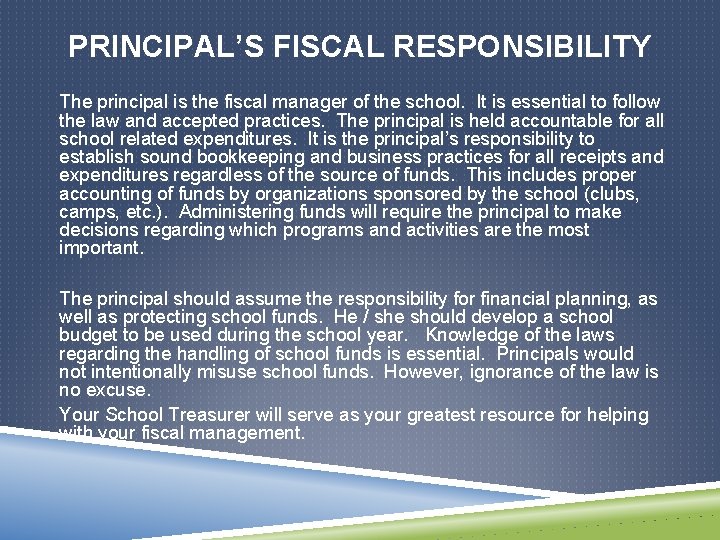 PRINCIPAL’S FISCAL RESPONSIBILITY The principal is the fiscal manager of the school. It is