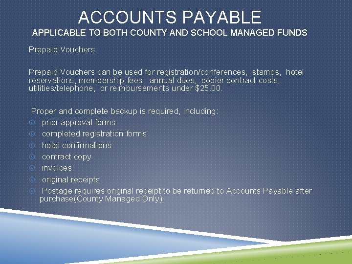 ACCOUNTS PAYABLE APPLICABLE TO BOTH COUNTY AND SCHOOL MANAGED FUNDS Prepaid Vouchers can be