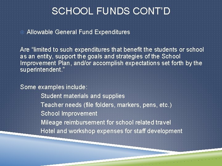 SCHOOL FUNDS CONT’D Allowable General Fund Expenditures Are “limited to such expenditures that benefit