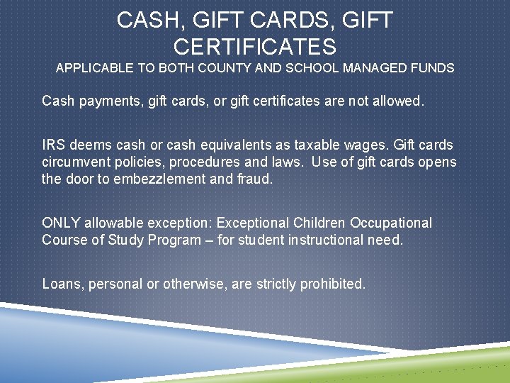 CASH, GIFT CARDS, GIFT CERTIFICATES APPLICABLE TO BOTH COUNTY AND SCHOOL MANAGED FUNDS Cash
