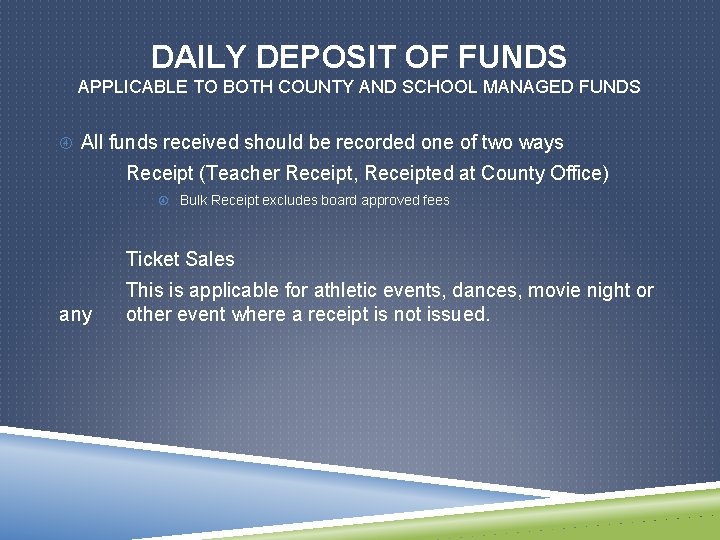 DAILY DEPOSIT OF FUNDS APPLICABLE TO BOTH COUNTY AND SCHOOL MANAGED FUNDS All funds