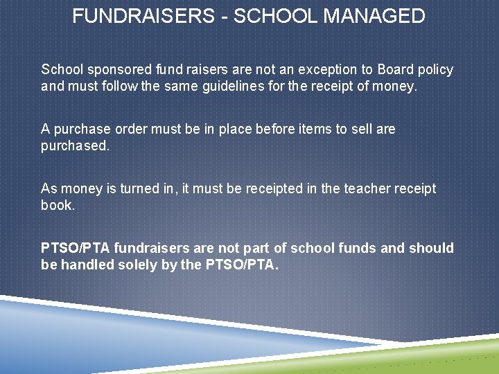 FUNDRAISERS - SCHOOL MANAGED School sponsored fund raisers are not an exception to Board
