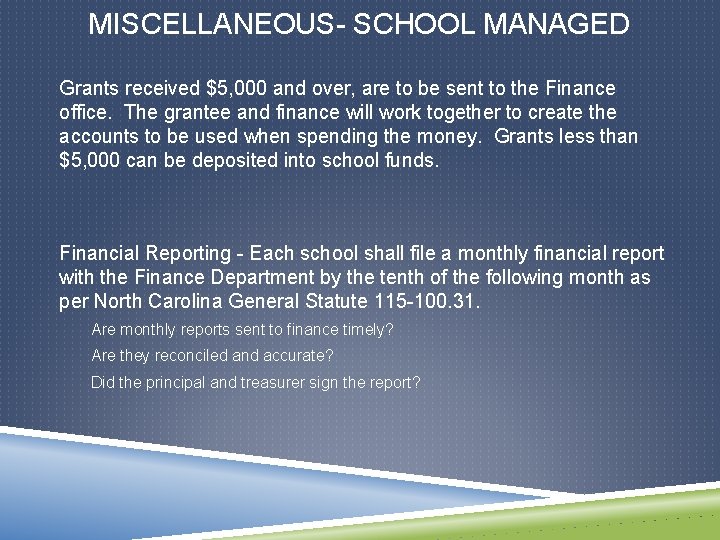 MISCELLANEOUS- SCHOOL MANAGED Grants received $5, 000 and over, are to be sent to