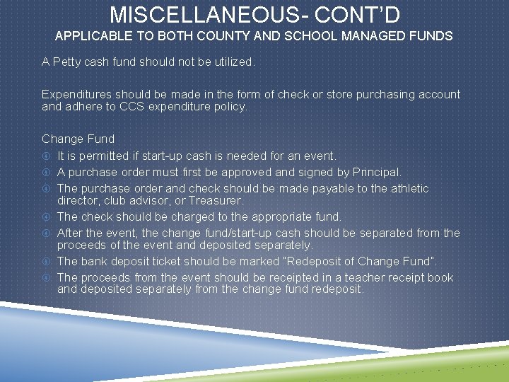 MISCELLANEOUS- CONT’D APPLICABLE TO BOTH COUNTY AND SCHOOL MANAGED FUNDS A Petty cash fund