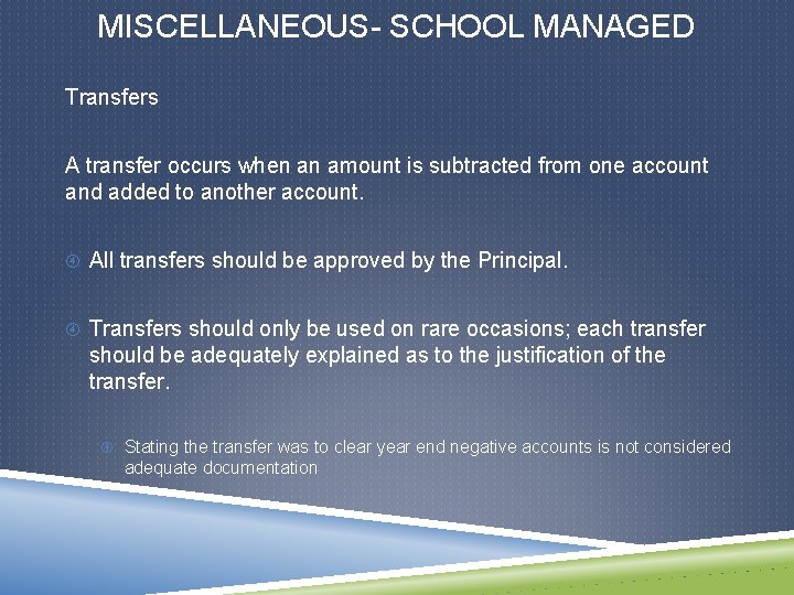 MISCELLANEOUS- SCHOOL MANAGED Transfers A transfer occurs when an amount is subtracted from one