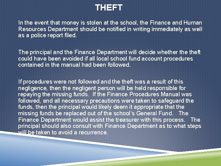 THEFT In the event that money is stolen at the school, the Finance and