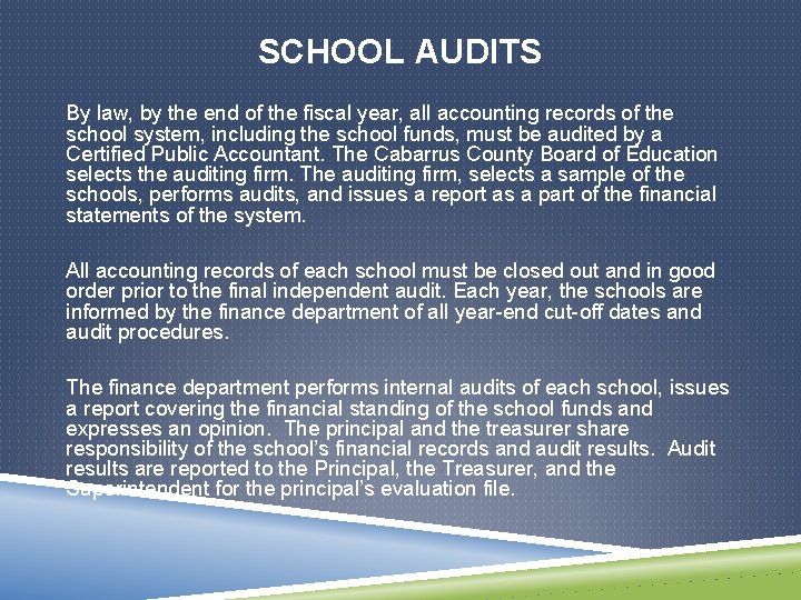 SCHOOL AUDITS By law, by the end of the fiscal year, all accounting records