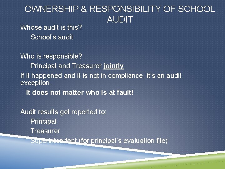 OWNERSHIP & RESPONSIBILITY OF SCHOOL AUDIT Whose audit is this? School’s audit Who is