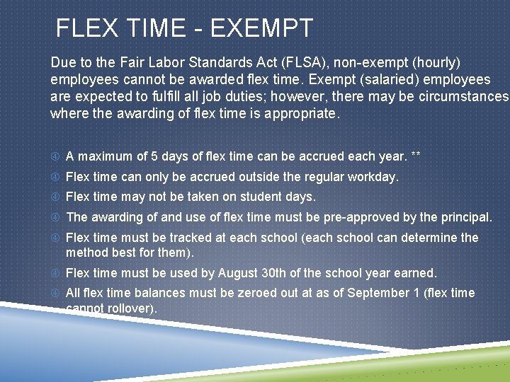 FLEX TIME - EXEMPT Due to the Fair Labor Standards Act (FLSA), non-exempt (hourly)