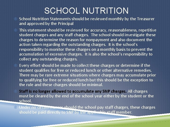 SCHOOL NUTRITION School Nutrition Statements should be reviewed monthly by the Treasurer and approved