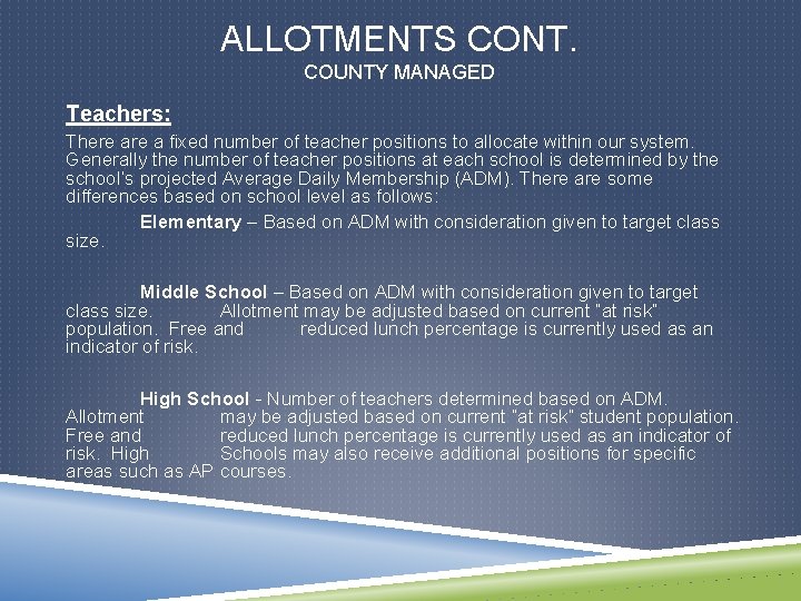 ALLOTMENTS CONT. COUNTY MANAGED Teachers: There a fixed number of teacher positions to allocate