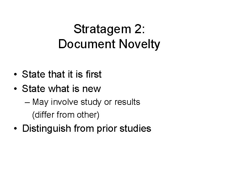 Stratagem 2: Document Novelty • State that it is first • State what is