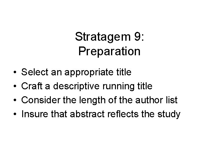 Stratagem 9: Preparation • • Select an appropriate title Craft a descriptive running title