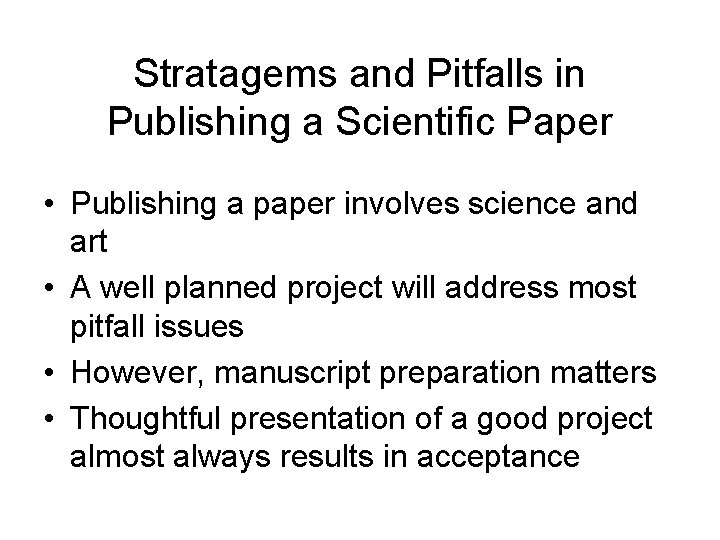 Stratagems and Pitfalls in Publishing a Scientific Paper • Publishing a paper involves science