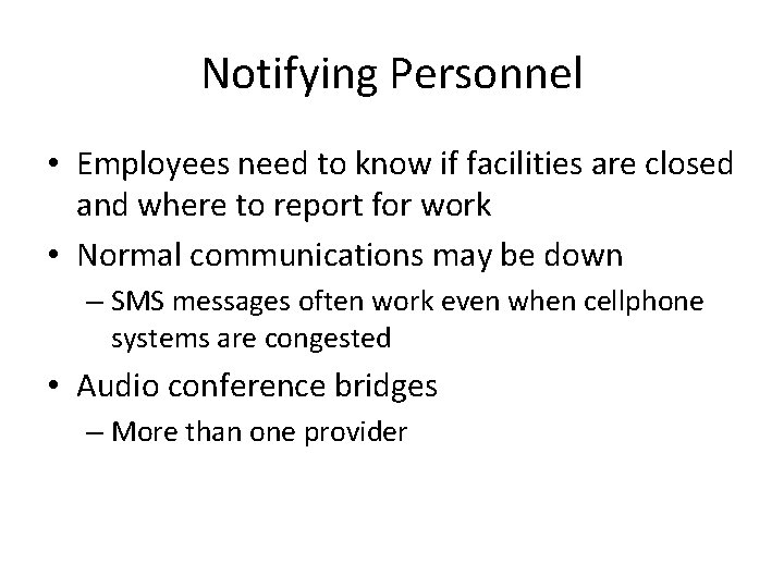 Notifying Personnel • Employees need to know if facilities are closed and where to