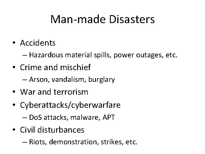 Man-made Disasters • Accidents – Hazardous material spills, power outages, etc. • Crime and