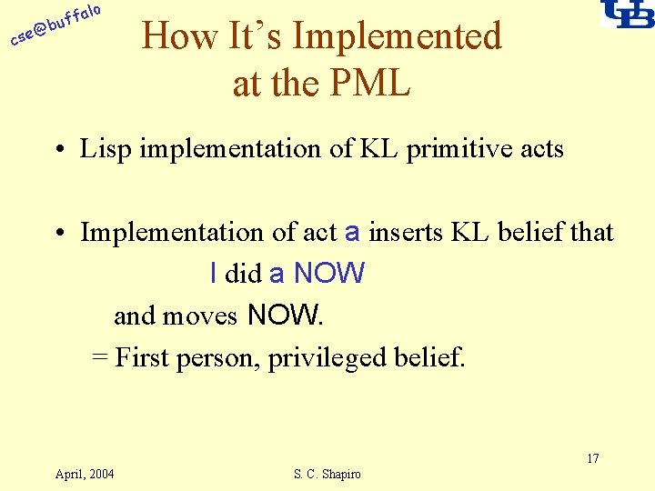 alo @ cse f buf How It’s Implemented at the PML • Lisp implementation