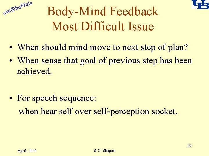 alo f buf @ cse Body-Mind Feedback Most Difficult Issue • When should mind