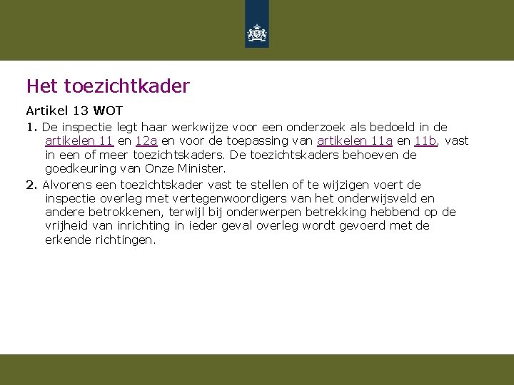 Het toezichtkader Artikel 13 WOT 1. De inspectie legt haar werkwijze voor een onderzoek